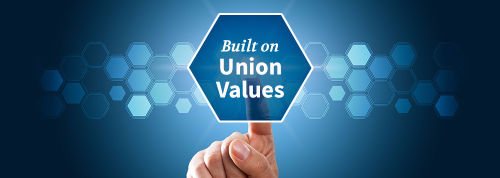 Built on Union Values
